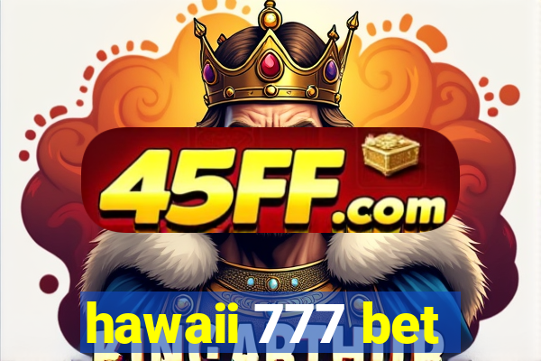 hawaii 777 bet